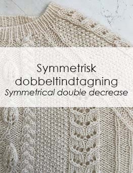 Symmetrisk dobbeltindtagning // Symmetrical double decrease